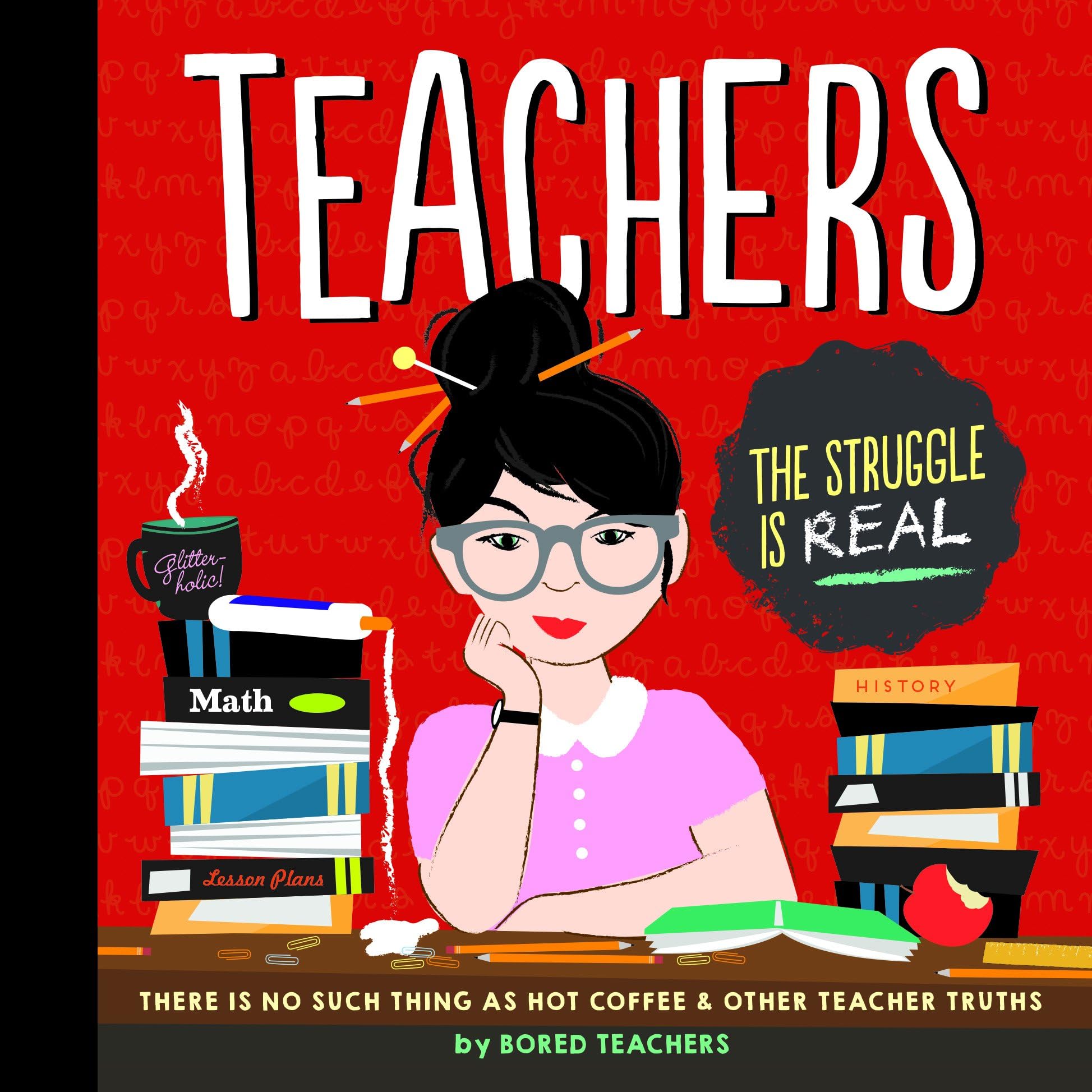 Teachers: There is No Such Thing as a Hot Coffee & Other Teacher Truths