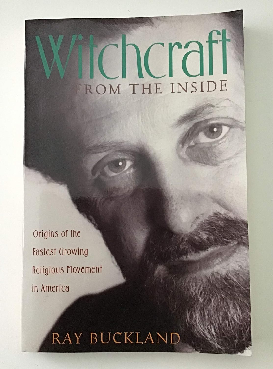 Witchcraft from the Inside: Origins of the Fastest Growing Movement in America (Llewellyn's World Religion and Magic)
