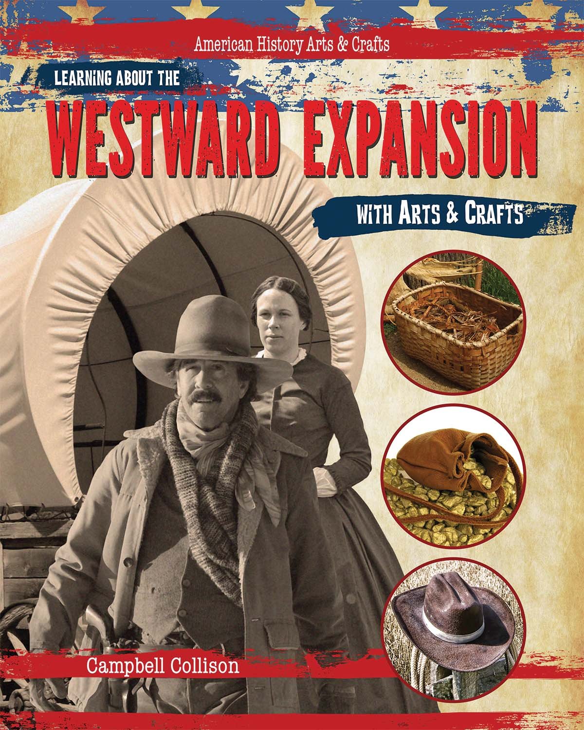 Learning About the Westward Expansion With Arts & Crafts (American History Arts & Crafts)