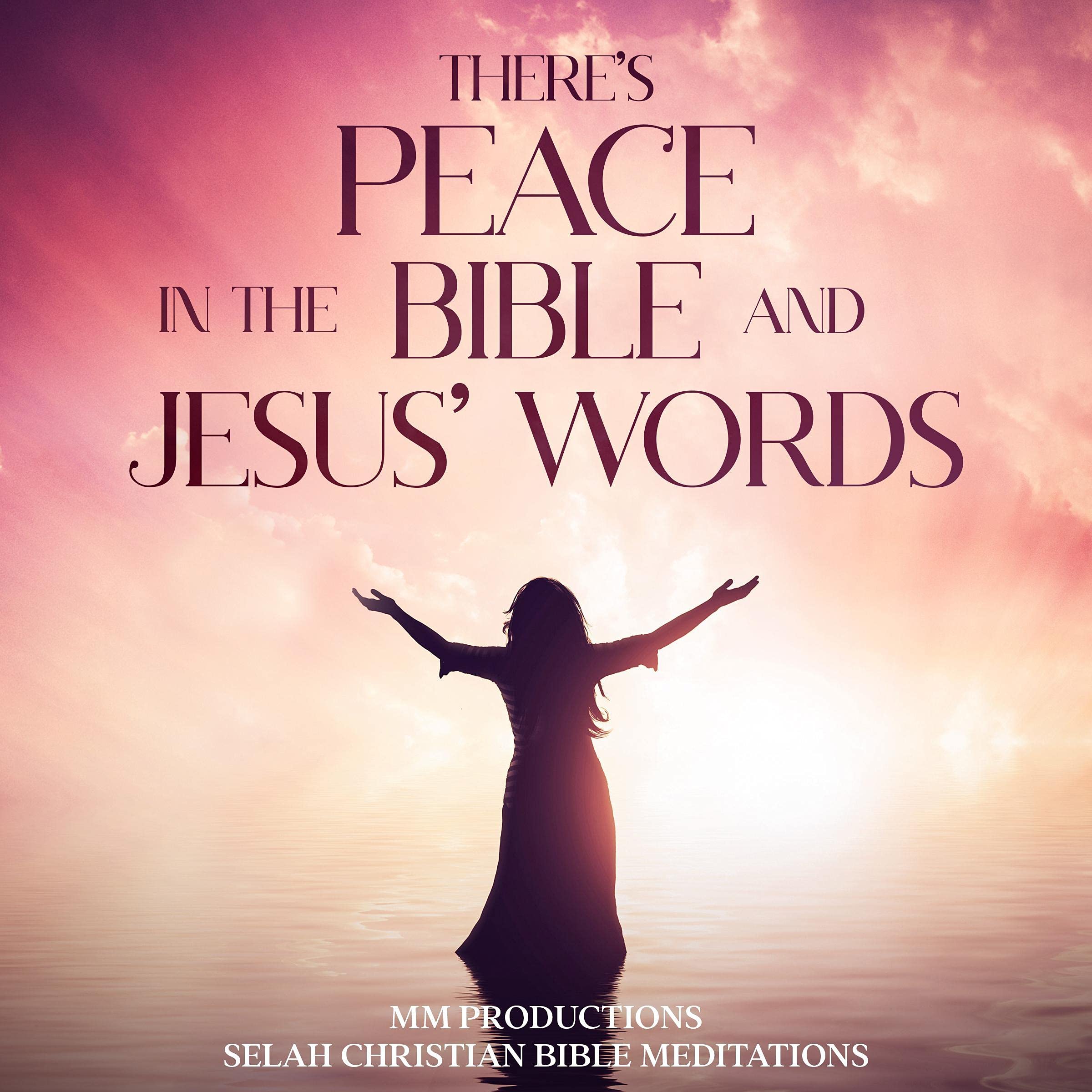 There’s Peace in the Bible and Jesus’ Words