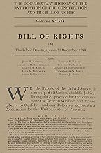 The Documentary History of the Ratification of the Constitution and the Bill of Rights, Volume 39: Bill of Rights, No. 3, The Public Debate, 4 June-31 December 1788 (Volume 39)
