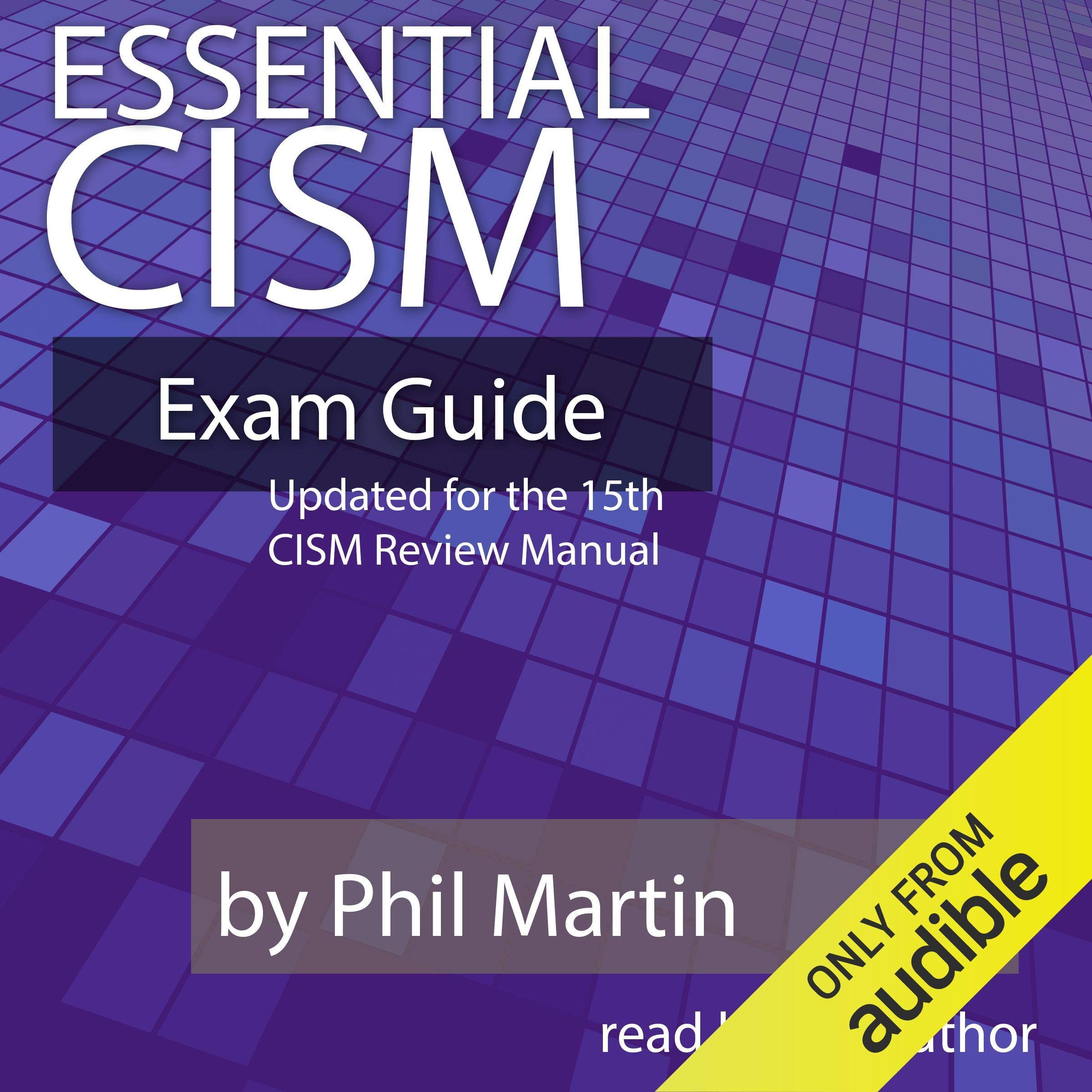 Essential CISM: Updated for the 16th Edition CISM Review Manual