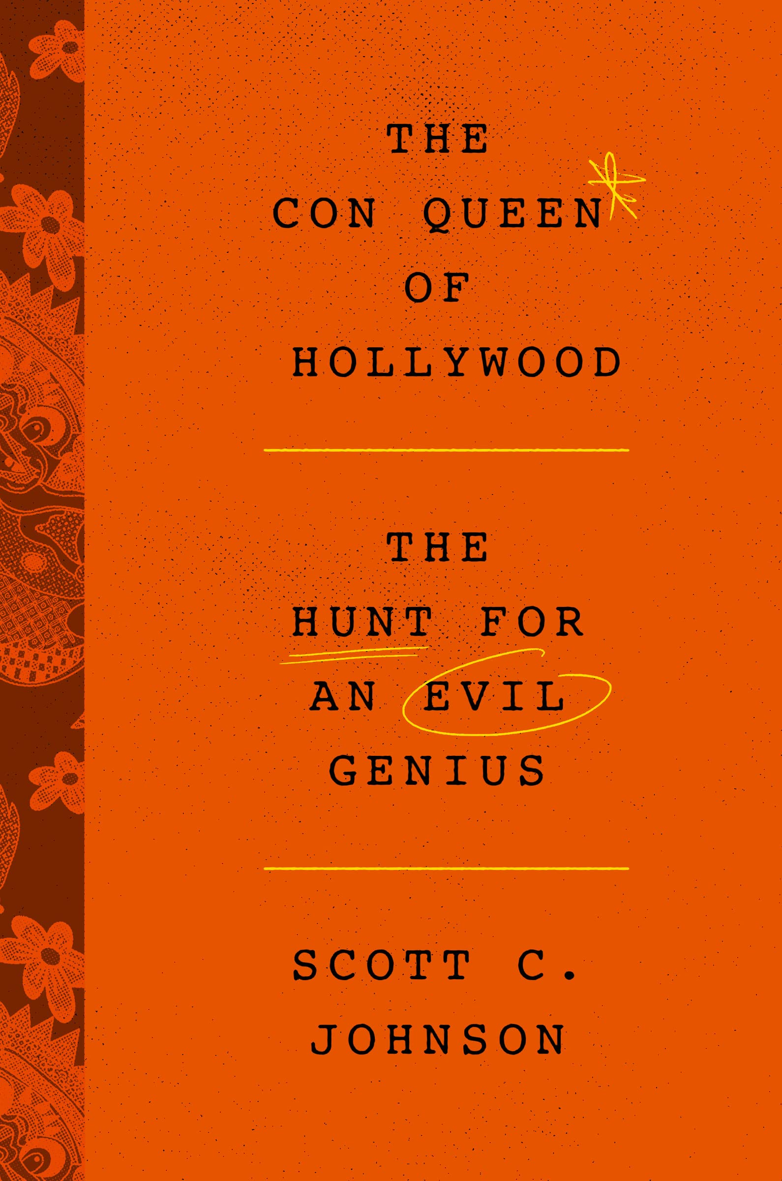 The Con Queen of Hollywood: The Hunt for an Evil Genius.by Johnson New**
