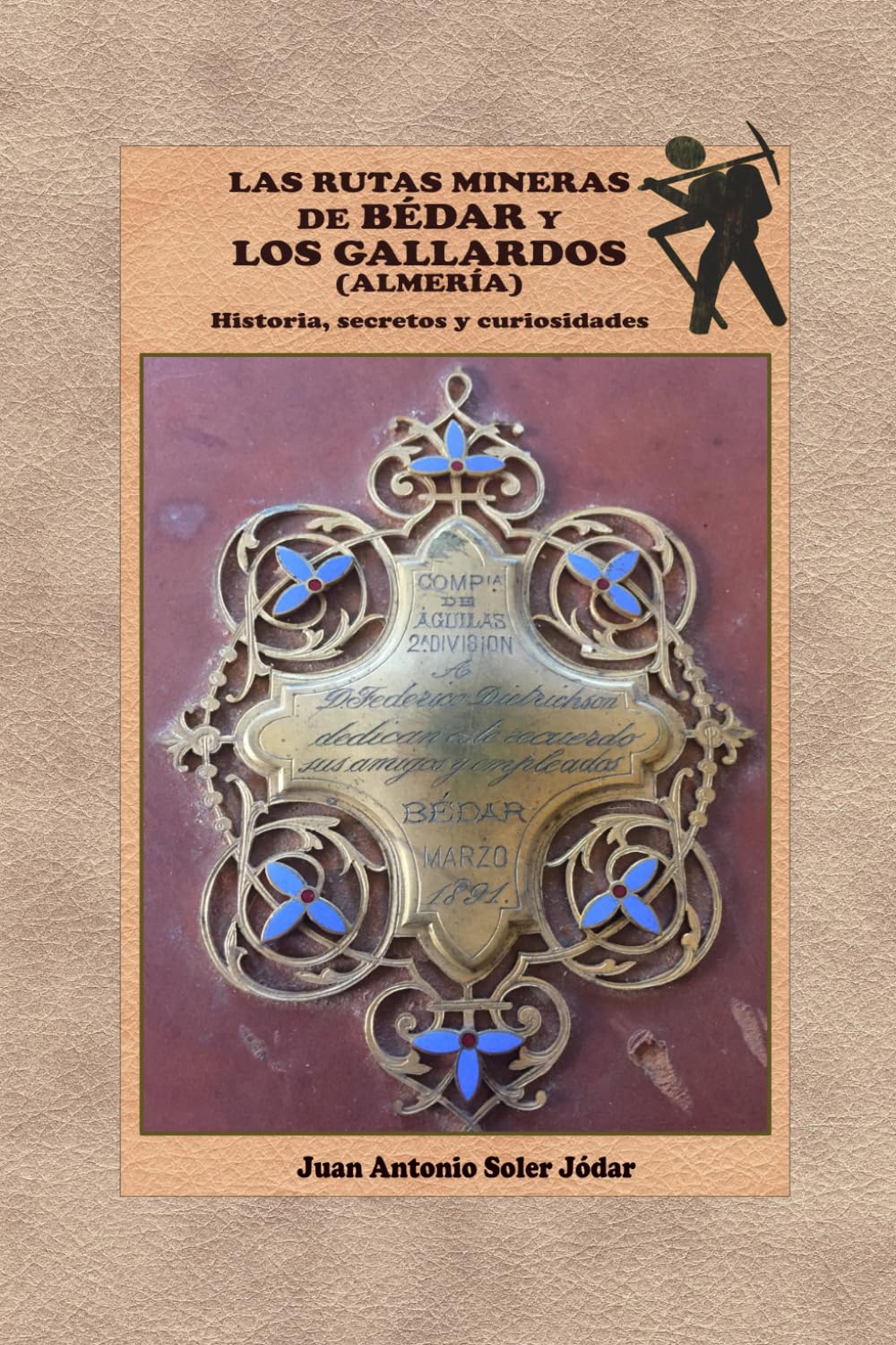 Las rutas mineras de Bédar y Los Gallardos (Almería): Historia, secretos y curiosidades (Gúas de turismo de Bédar y Los Gallardos)