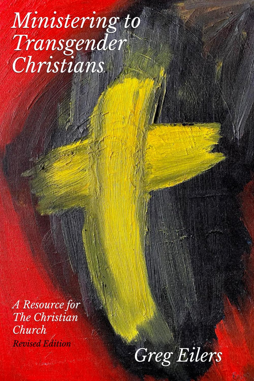 Ministering to Transgender Christians: A Resource for the Christian Church