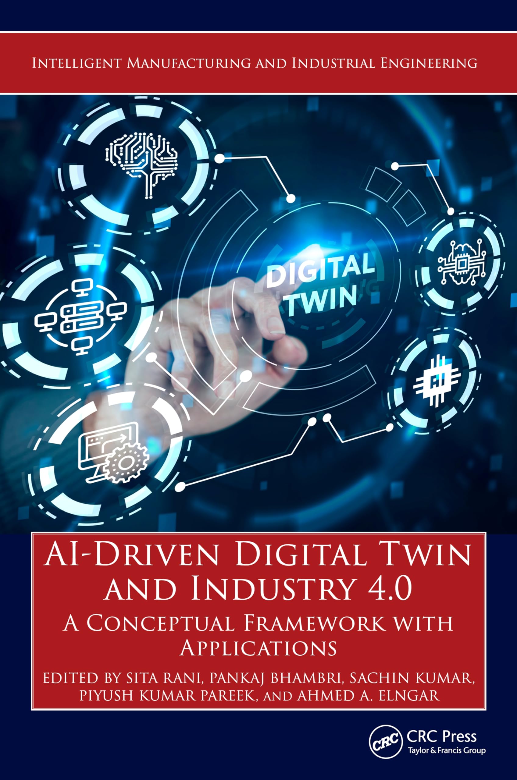 AI-Driven Digital Twin and Industry 4.0: A Conceptual Framework with Applications (Intelligent Manufacturing and Industrial Engineering)