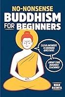 Algopix Similar Product 14 - NoNonsense Buddhism for Beginners