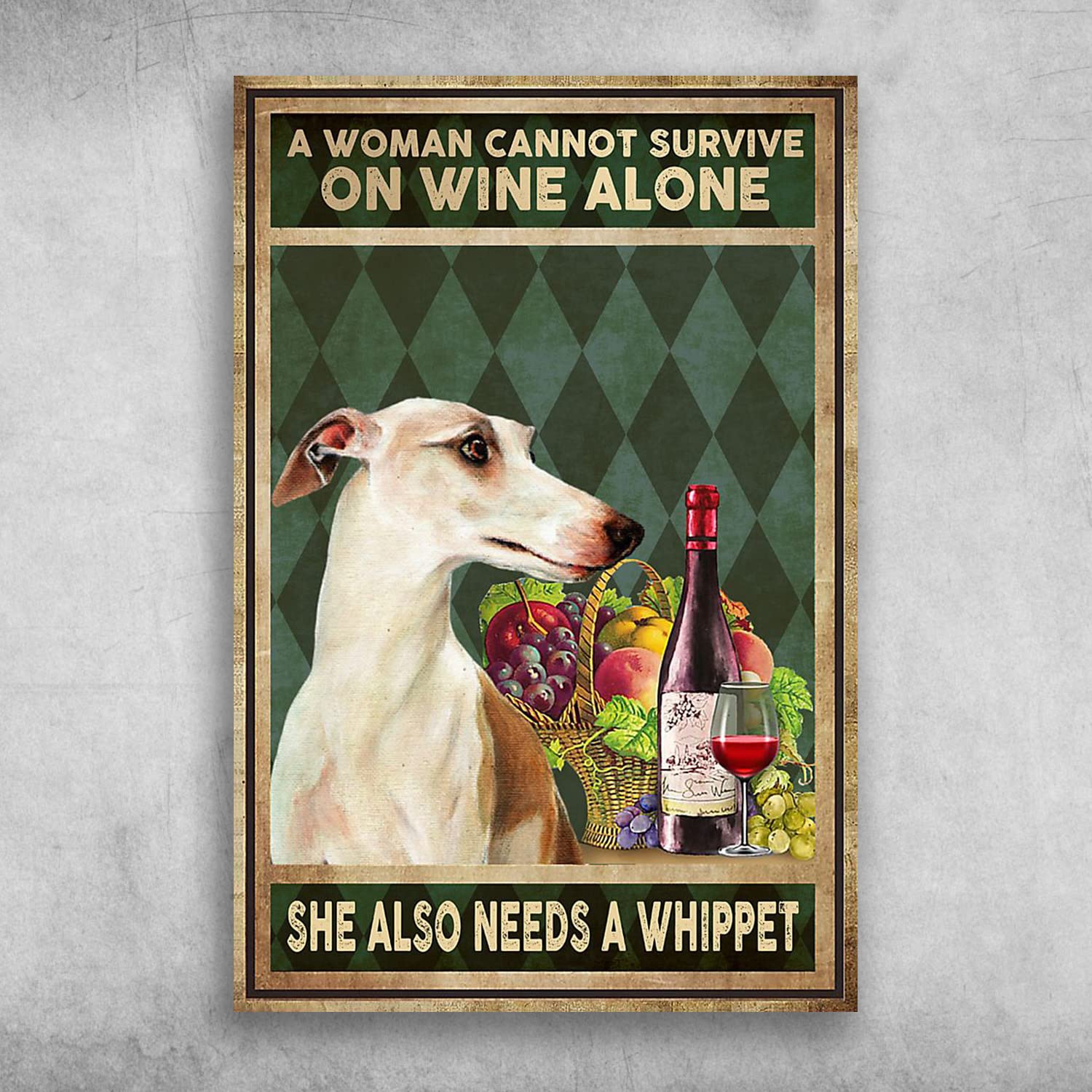 A Woman Cannot Survive On Wine Alone She Also Needs A Whippet Wall Decoration For Restaurant, Cafe, Bar, Home, Courtyard Wall Metal Sign 8x12 Inch