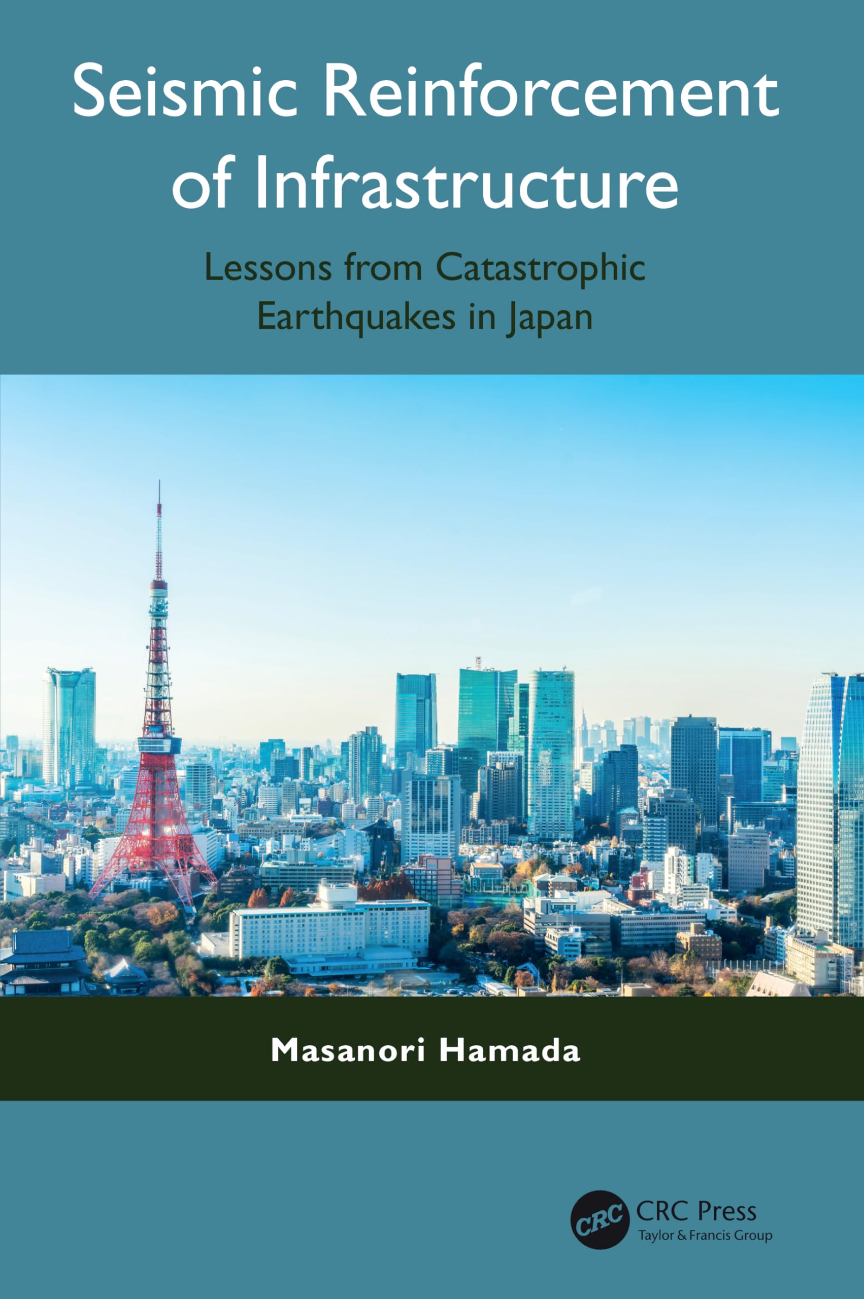 Seismic Reinforcement of Infrastructure: Lessons from Catastrophic Earthquakes in Japan