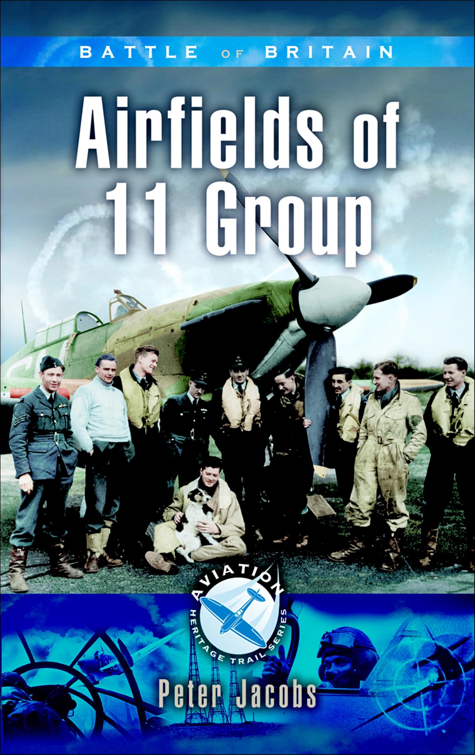 Battle of Britain: Airfields of 11 Group (Aviation Heritage Trail)