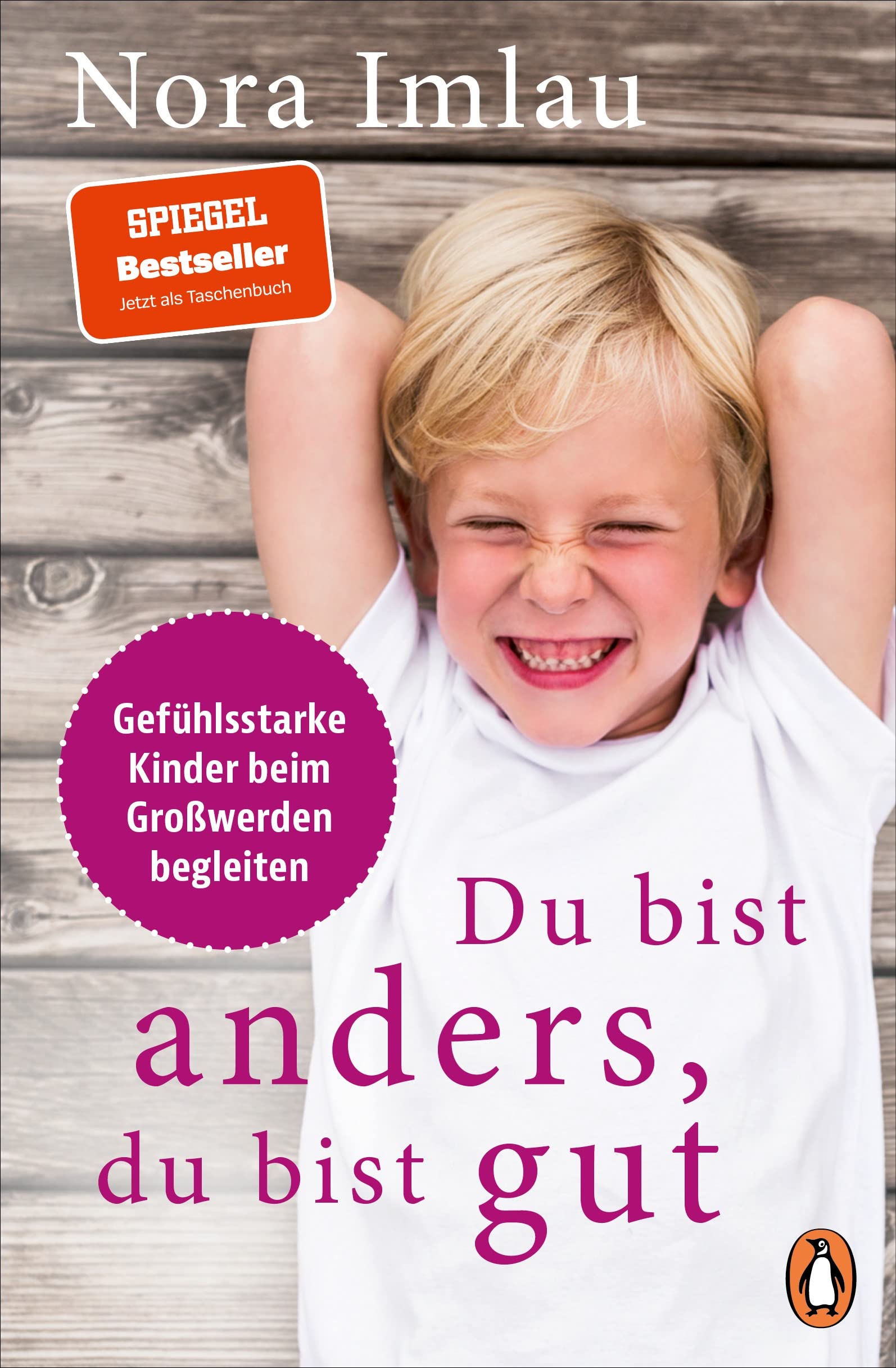 Du bist anders, du bist gut: Gefühlsstarke Kinder beim Großwerden begleiten
