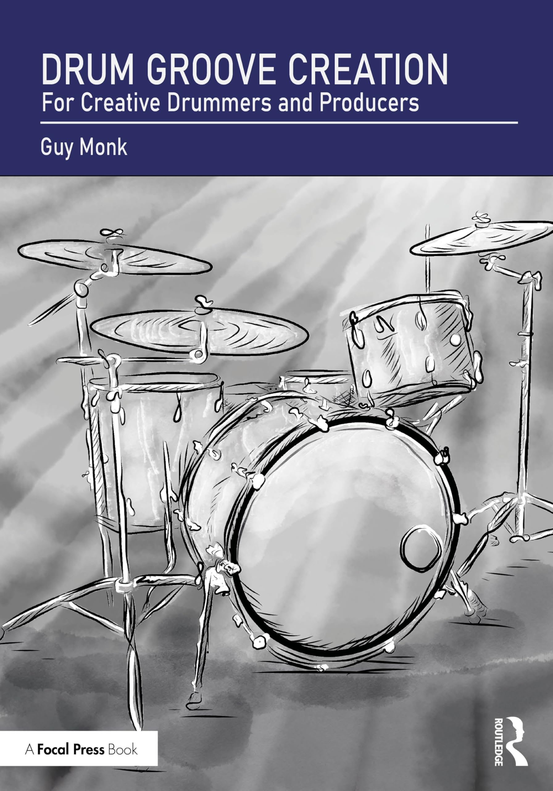 Drum Groove Creation: For Creative Drummers & Producers