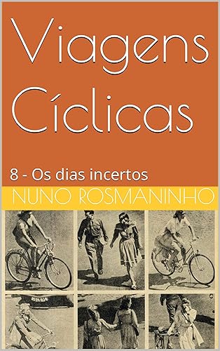 Viagens Cíclicas: 8 - Os dias incertos (Portuguese Edition)