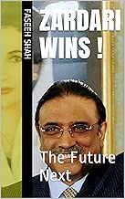 Zardari Wins !: The Future Next