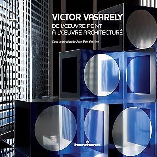 Victor Vasarely: De l'oeuvre peint à l'oeuvre architecturé