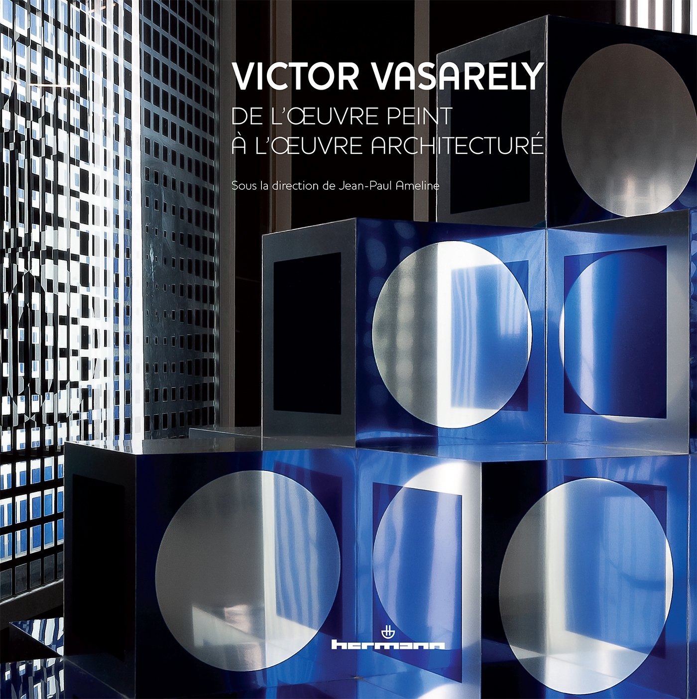 Victor Vasarely: De l'oeuvre peint à l'oeuvre architecturé