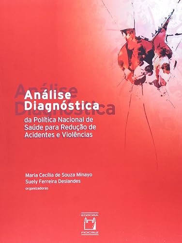 Análise diagnóstica da política nacional de saúde para redução de acidentes e violências