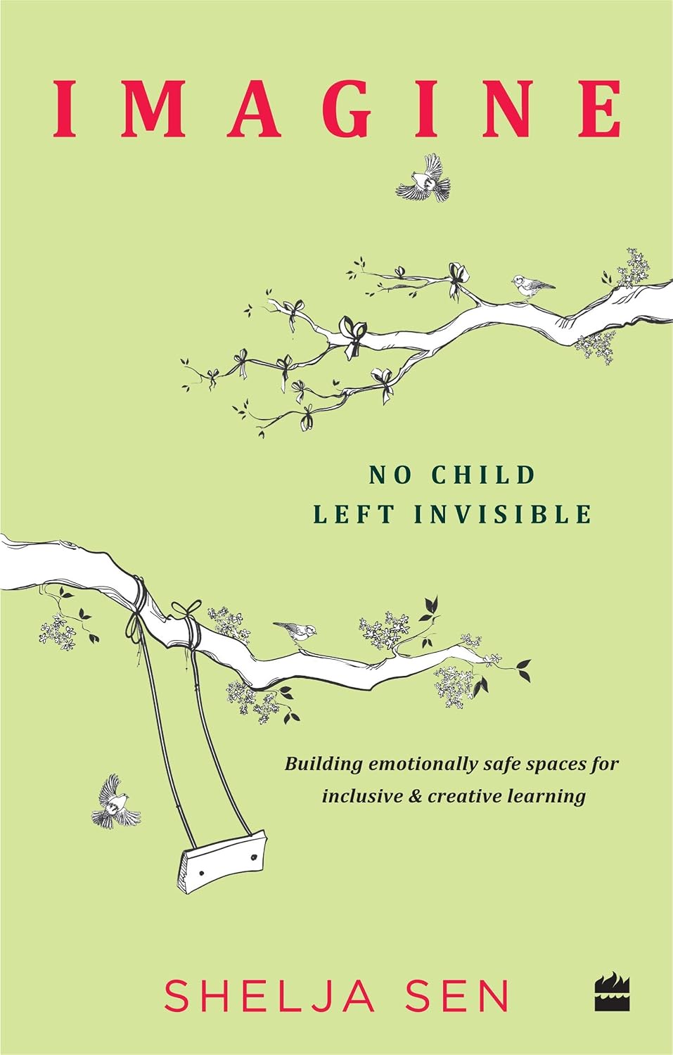 Imagine No Child Left Invisible: Building Emotionally Safe Spaces for Inclusive & Creative Learning