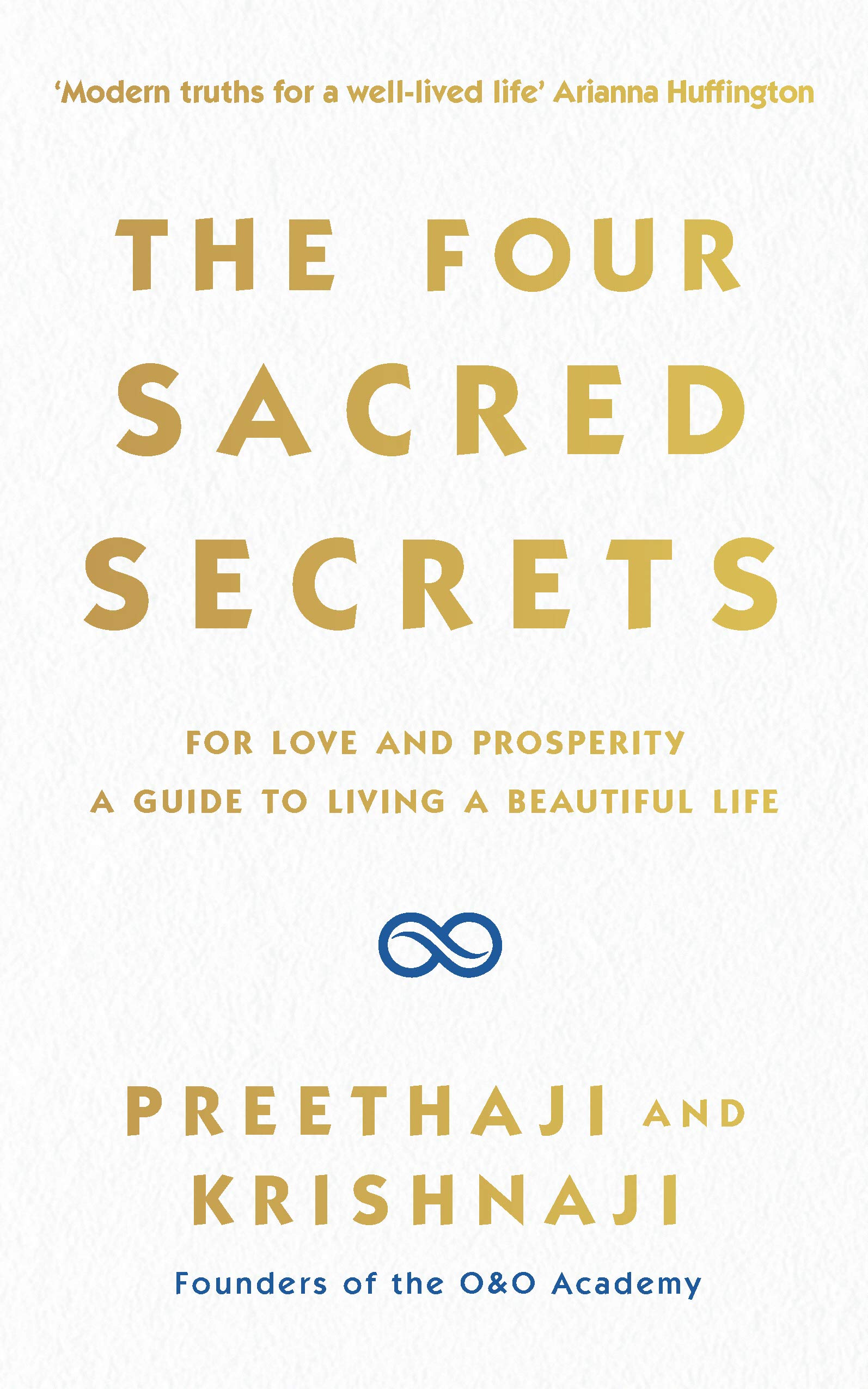 The Four Sacred Secrets: For Love and Prosperity, A Guide to Living a Beautiful Life