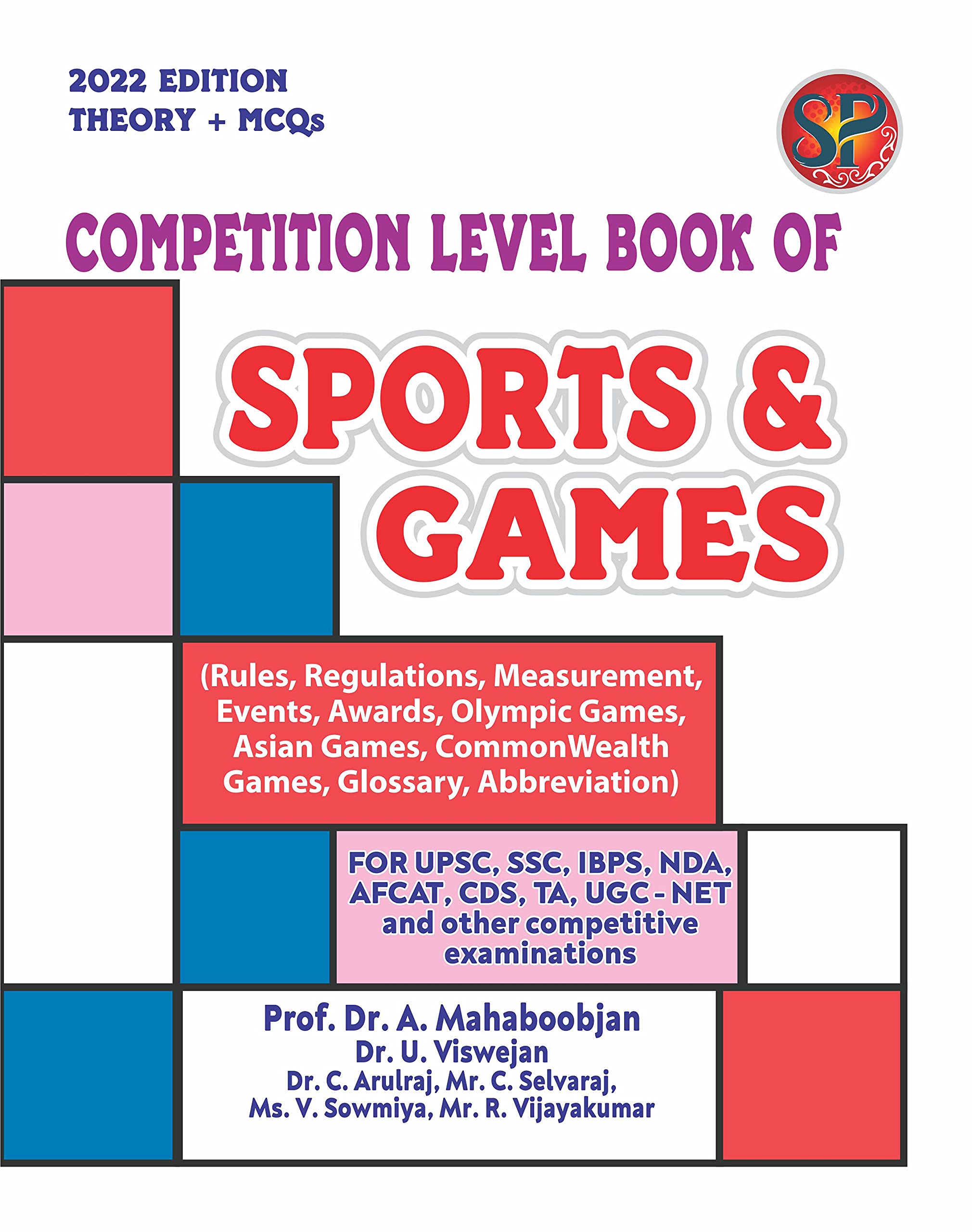 Competition level book of Sports & Games (Rules, Regulations, Measurement, Events, Awards, Olympic Games, Asian Games, CommonWealth Games, Glossary, Abbreviation) [Paperback] Prof. Dr. A. Mahaboobjan; Dr. U. Viswejan and Mr. C. Selvaraj, Ms.V Sowmiya and Mr. R. Vijayakumar