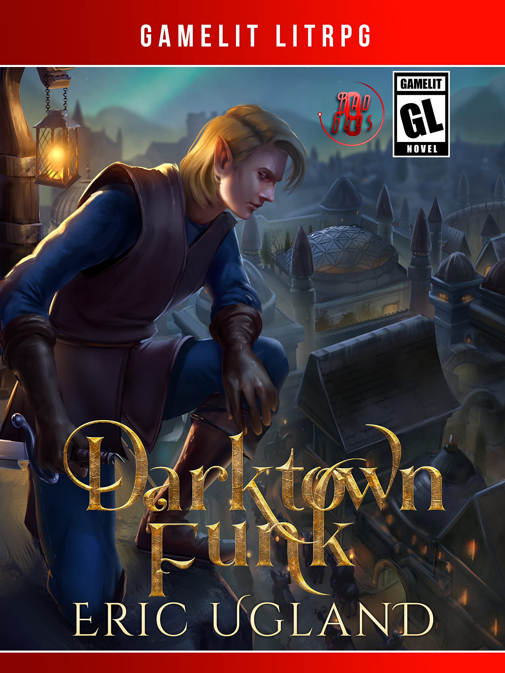 Darktown Funk: A LitRPG/GameLit Adventure (The Bad Guys Book 9)