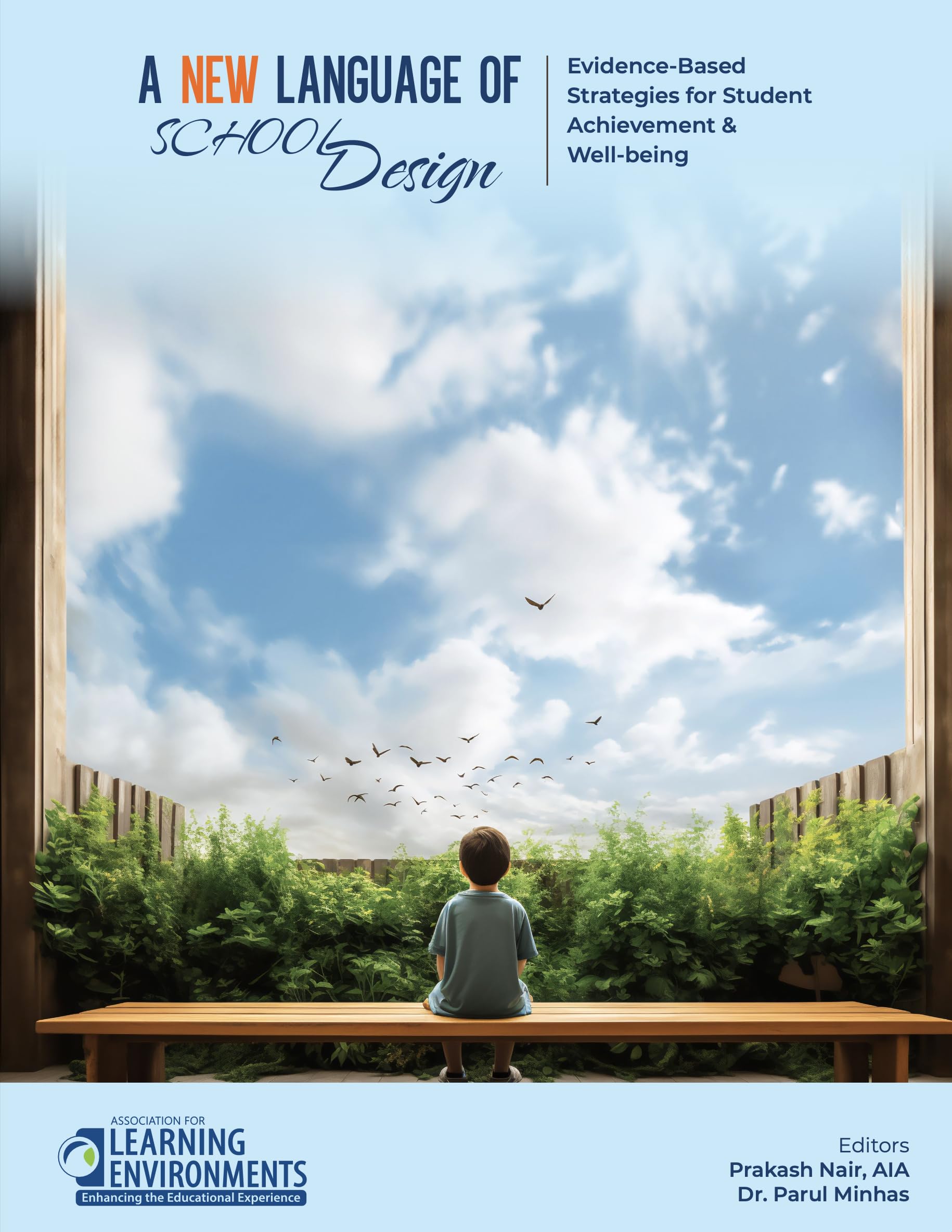 A NEW Language of School Design: Evidence Based Strategies for Student Achievement and Well-Being