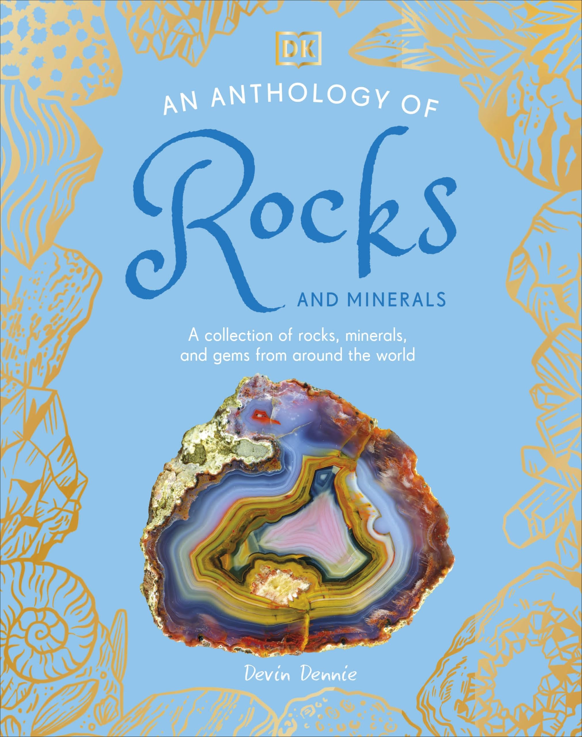 An Anthology of Rocks and Minerals: A Collection of Rocks, Minerals, and Gems from Around the World (DK Little Anthologies)