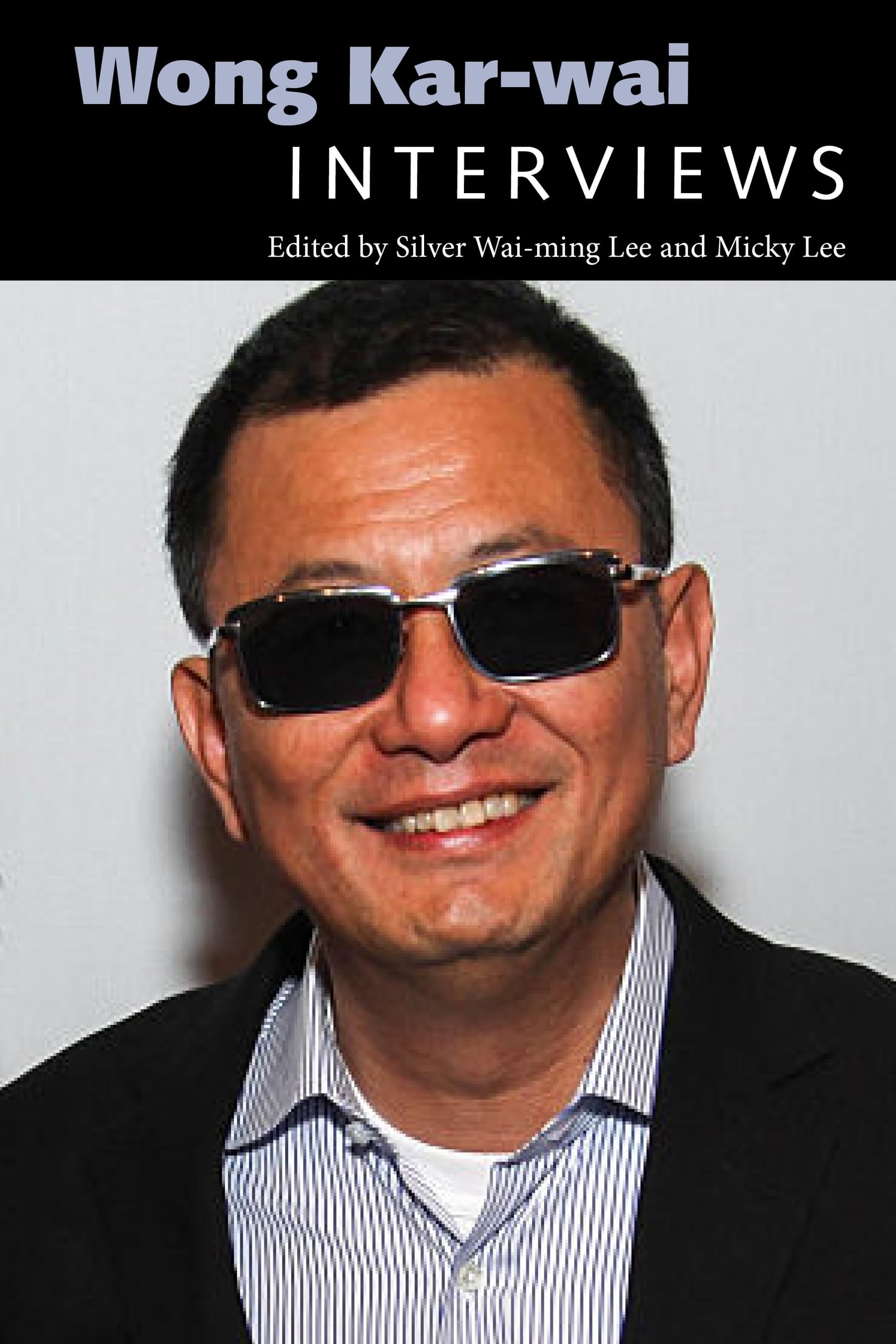 Wong Kar-wai by Silver Wai-ming Lee, Micky Lee - 9781496820259