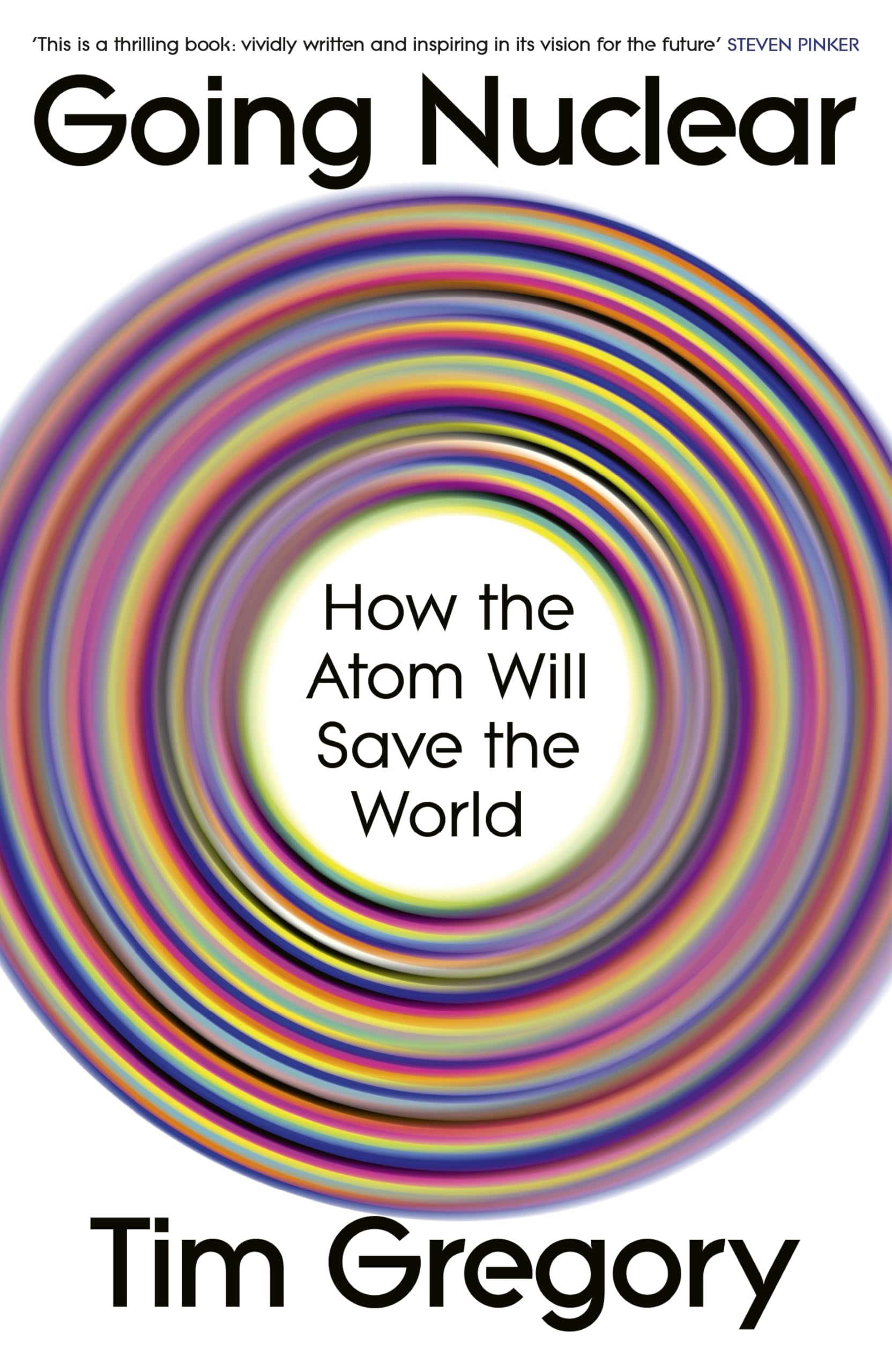 Going Nuclear: How the Atom Will Save the Planet