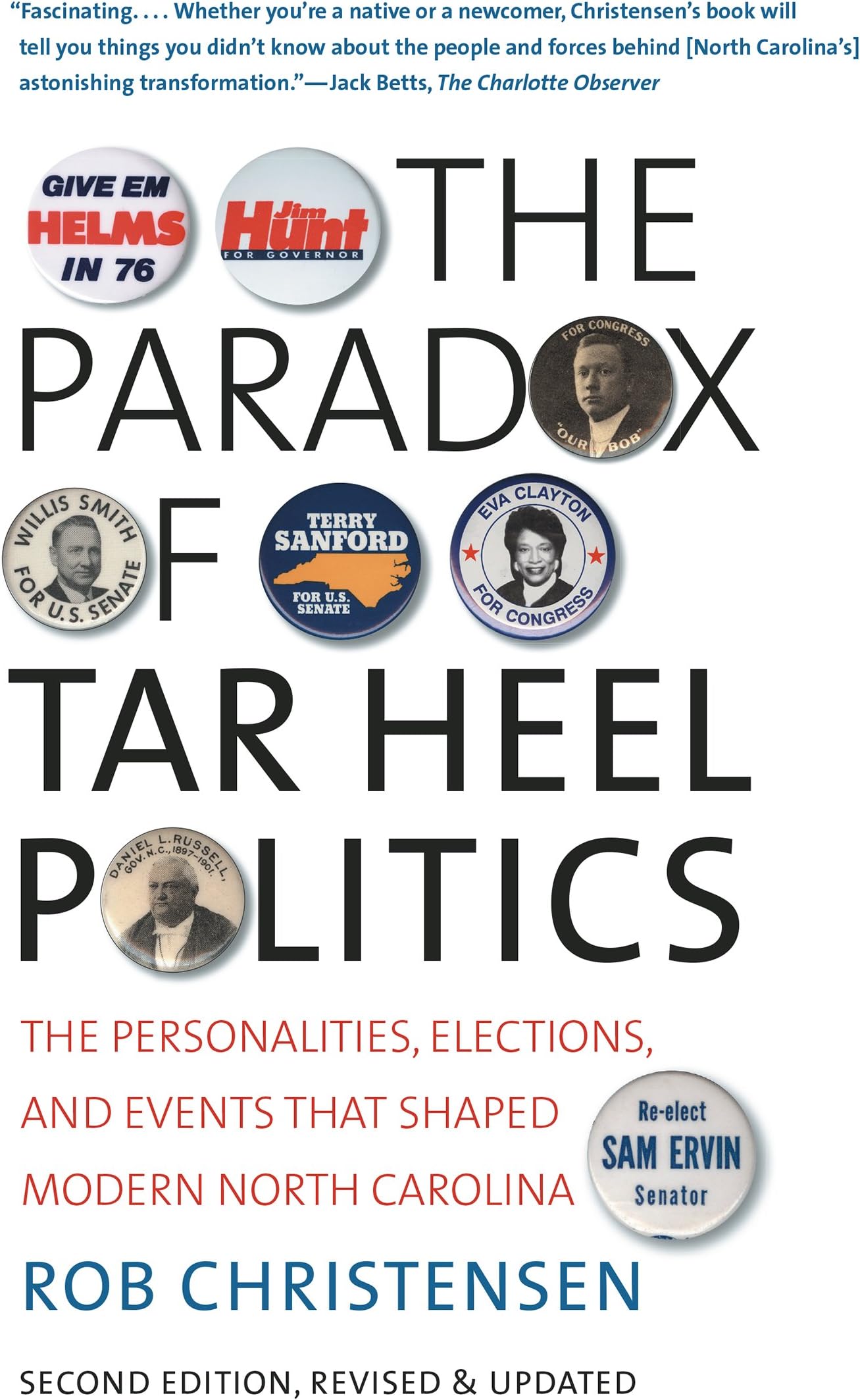 The Paradox of Tar Heel Politics: The Personalities, Elections, and Events That Shaped Modern North Carolina