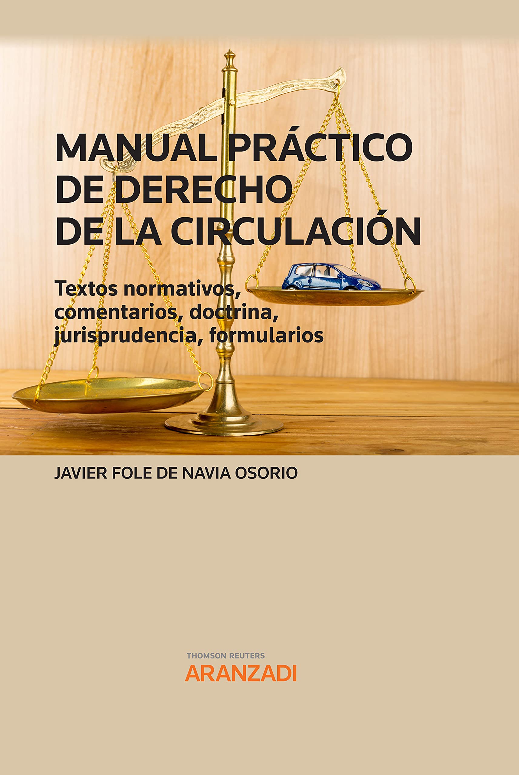 Manual práctico de derecho de la circulación. Textos Normativos, Comentarios, Doctrina, Jurisprudencia, Formularios (Gran Tratado)