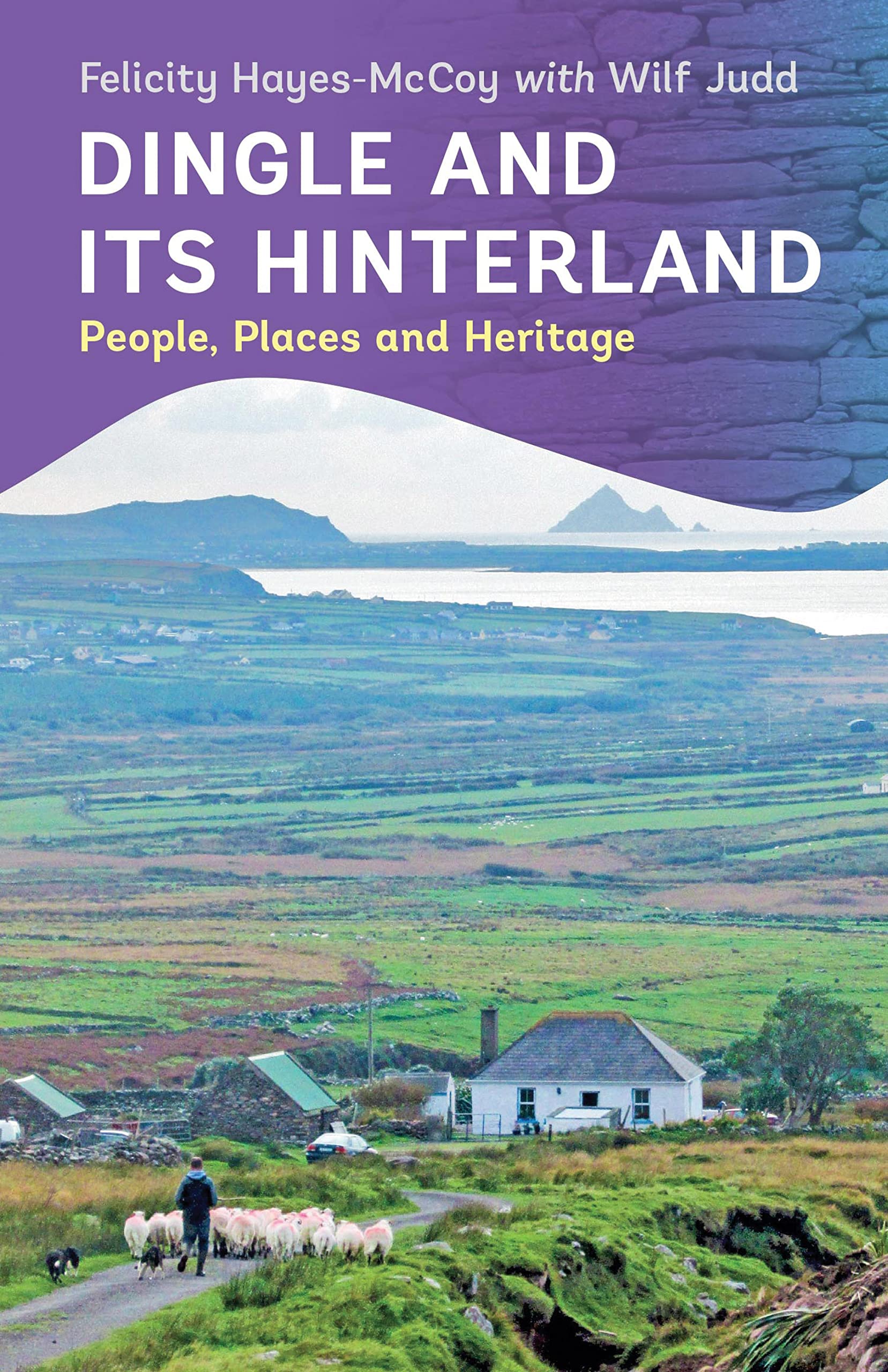 Dingle and its Hinterland: People, Places and Heritage