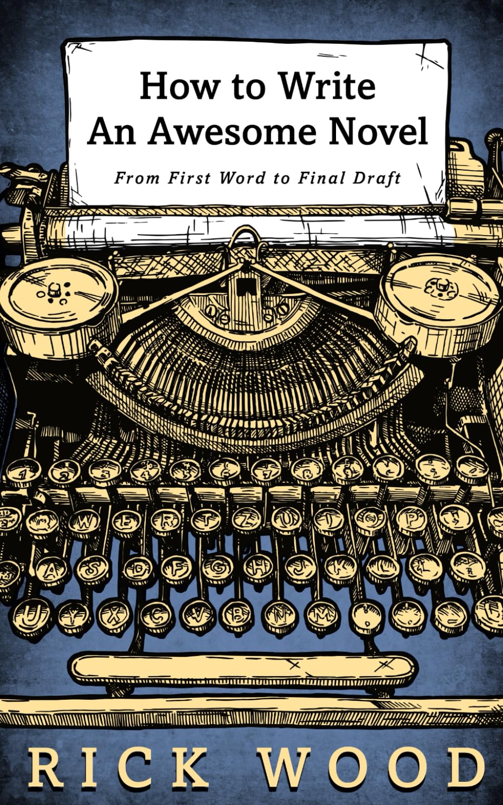 How to Write an Awesome Novel: From First Draft to Final Word