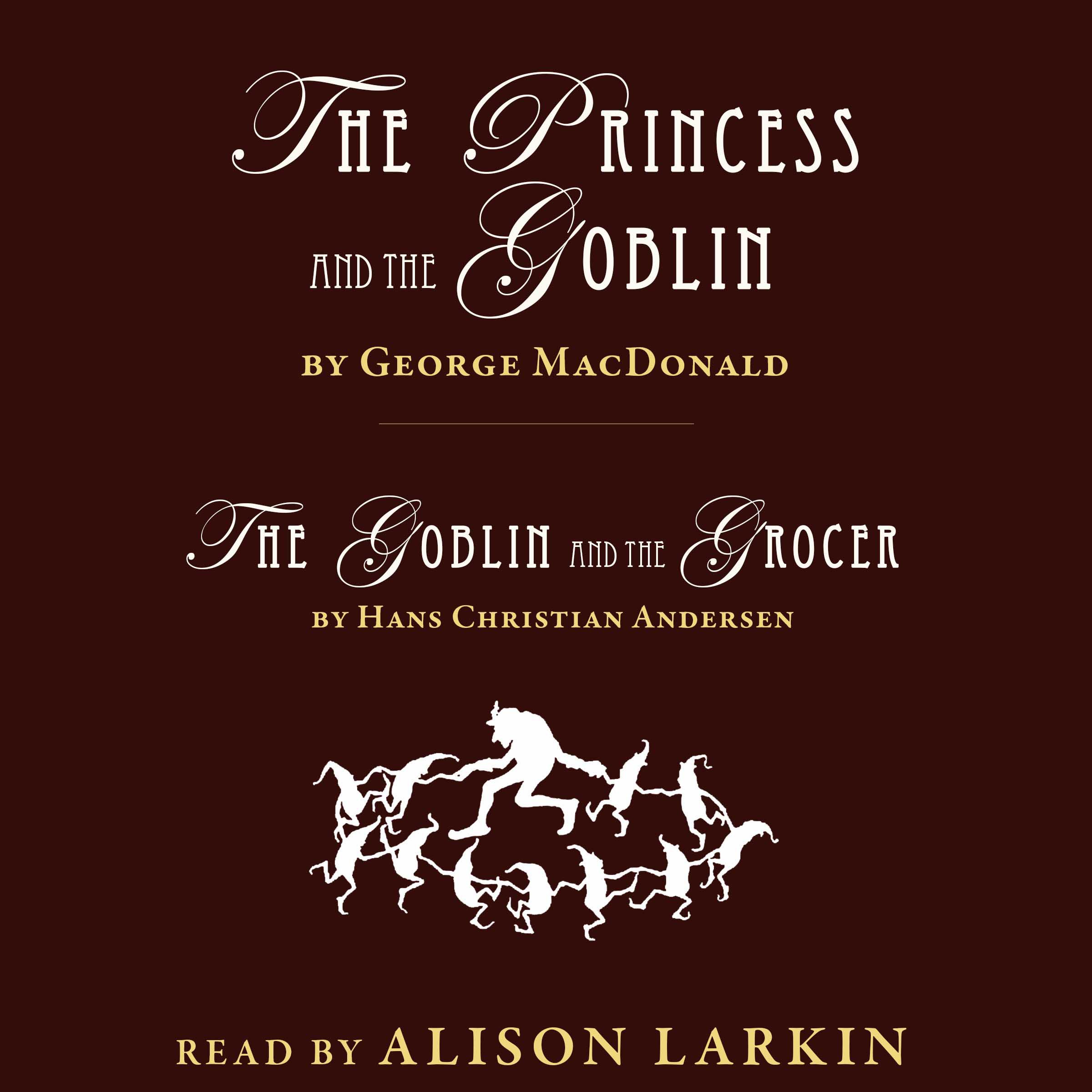 Cover art for The Princess and the Goblin by George MacDonald & The Goblin and the Grocer by Hans Christian Andersen (Annotated)
