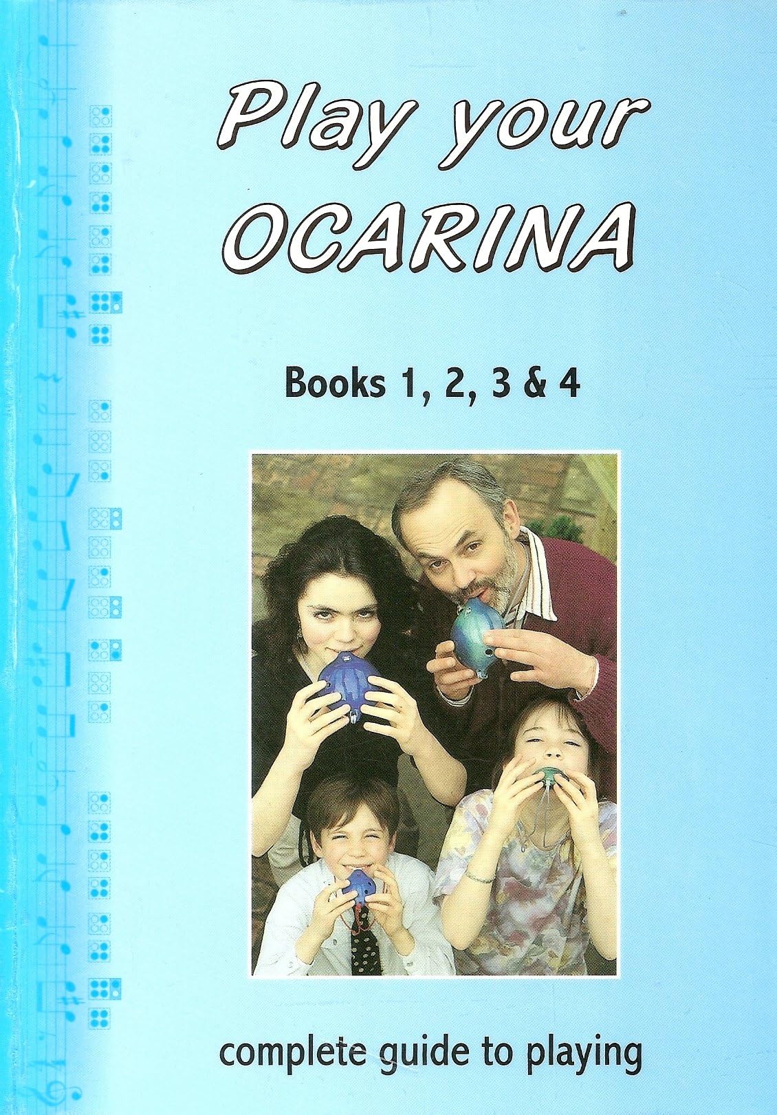 Play Your Ocarina Complete Guide : Books 1, 2, 3 & 4: 1234