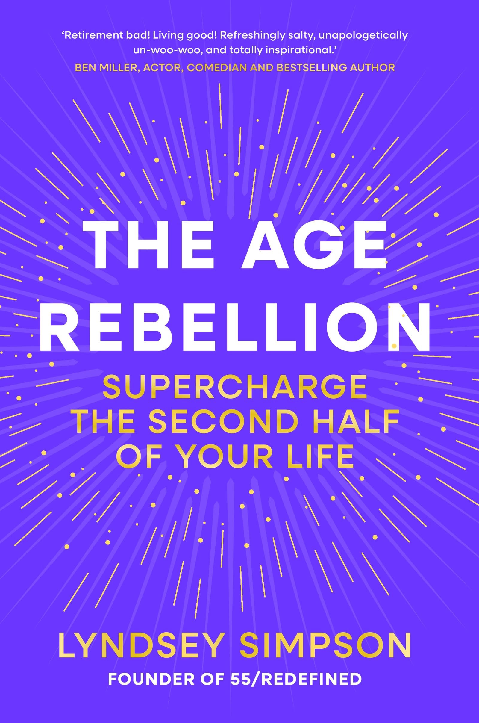 The Age Rebellion: Supercharge the second half of your life