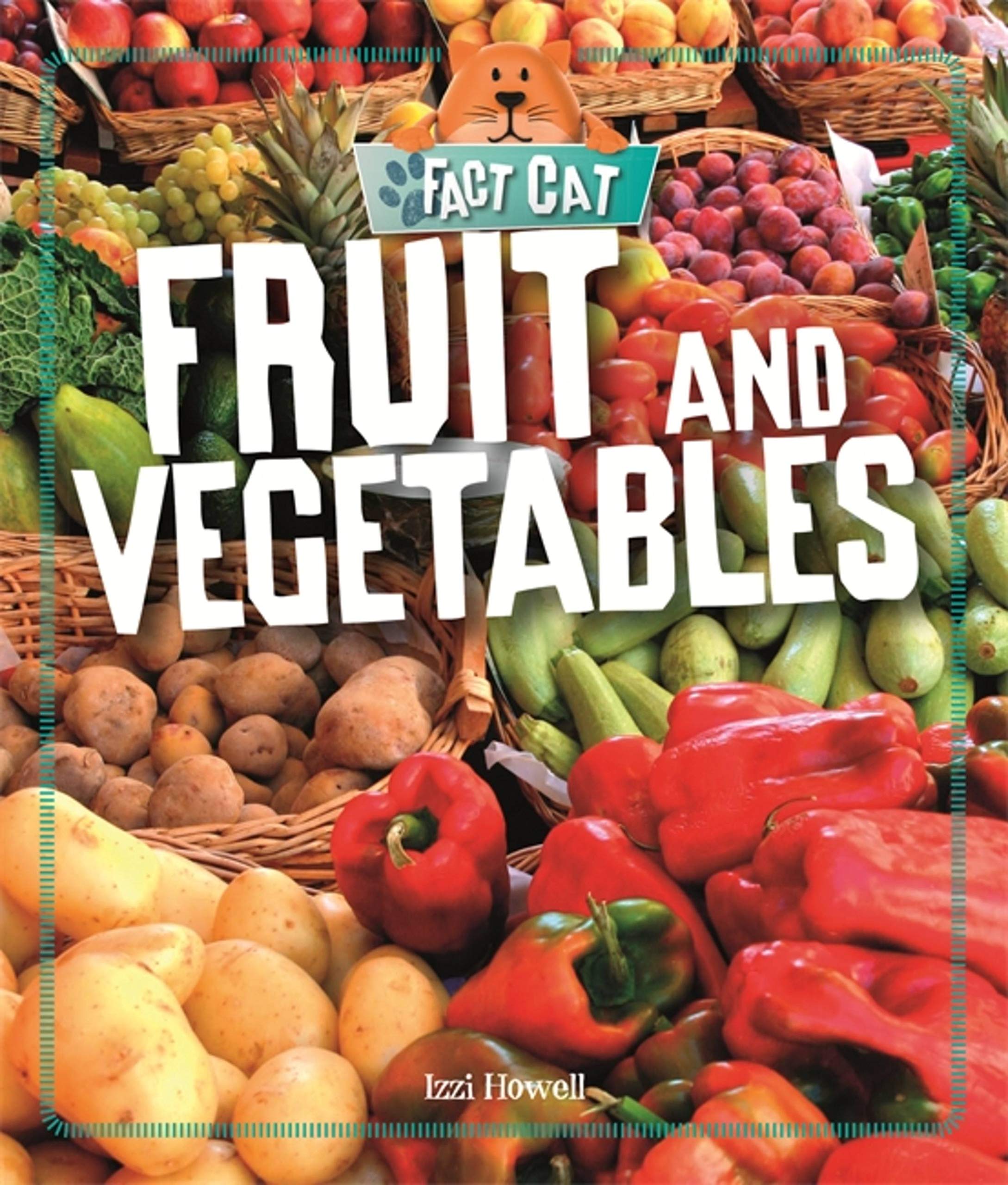 Fruit and Vegetables: Healthy Eating: Fruit and Vegetables (Fact Cat: Healthy Eating)