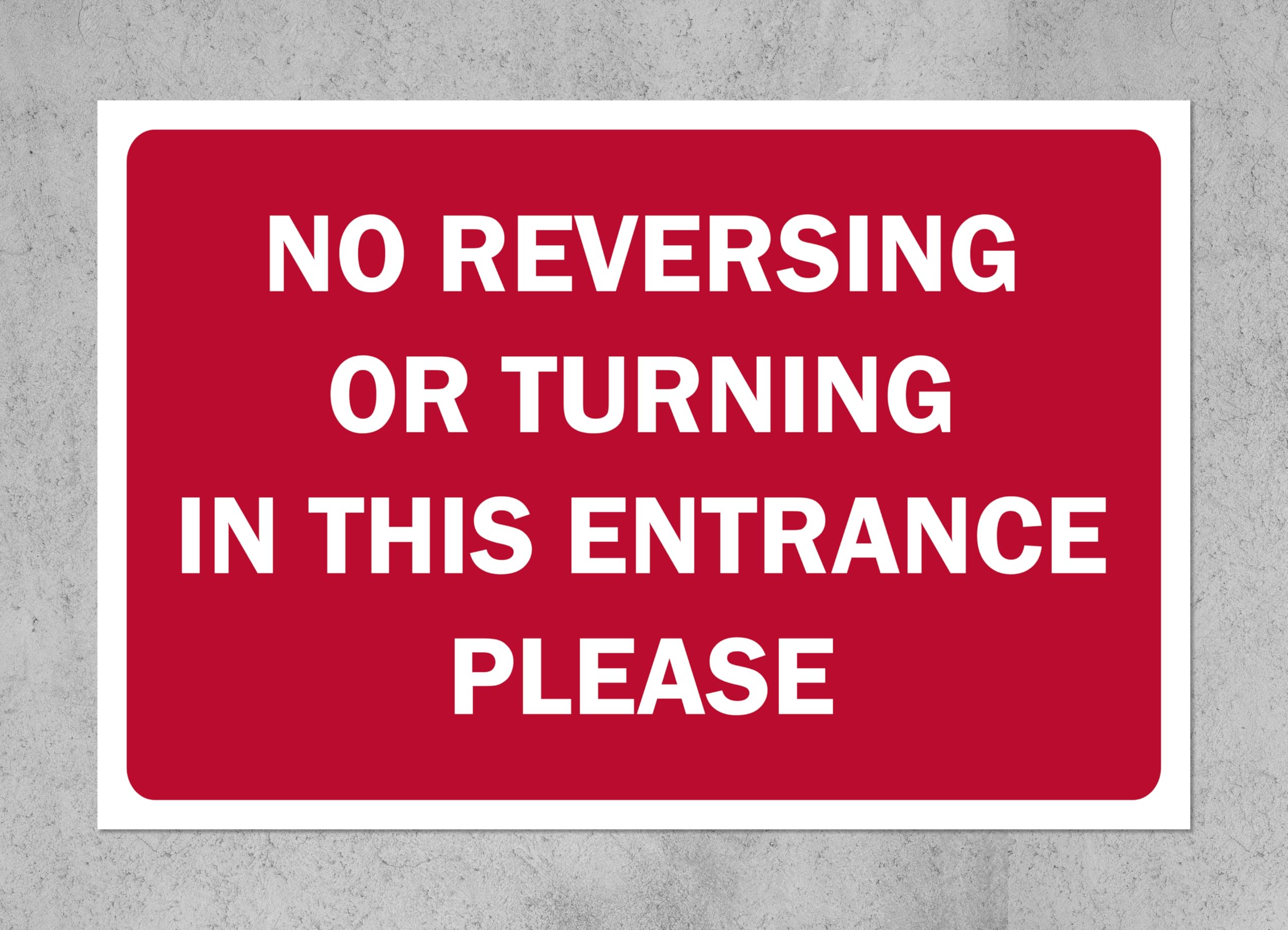 No reversing or turning in this entrance prohibition sign - 3mm Aluminium sign (300mm x 200mm)