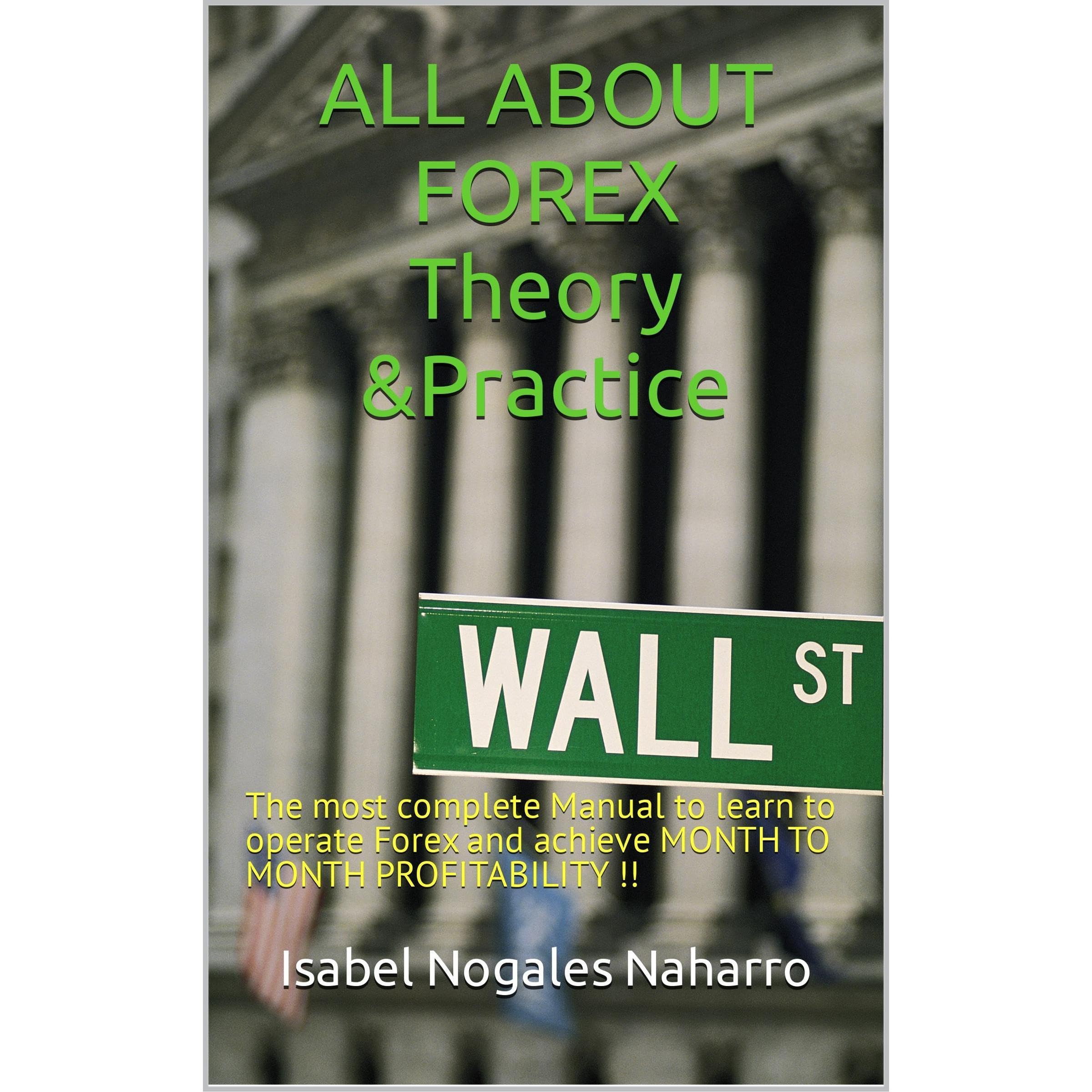 ALL ABOUT FOREX: Theory and Practice