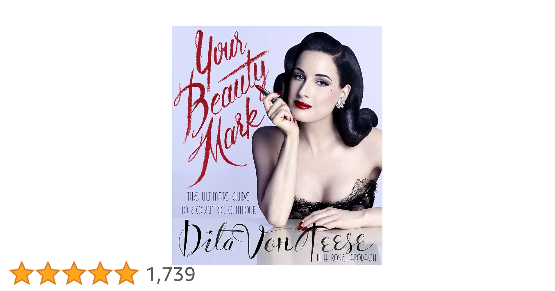 Your Beauty Mark: Dita Von Teese著 Your Beauty Mark: The Ultimate Guide to Eccentric Glamour