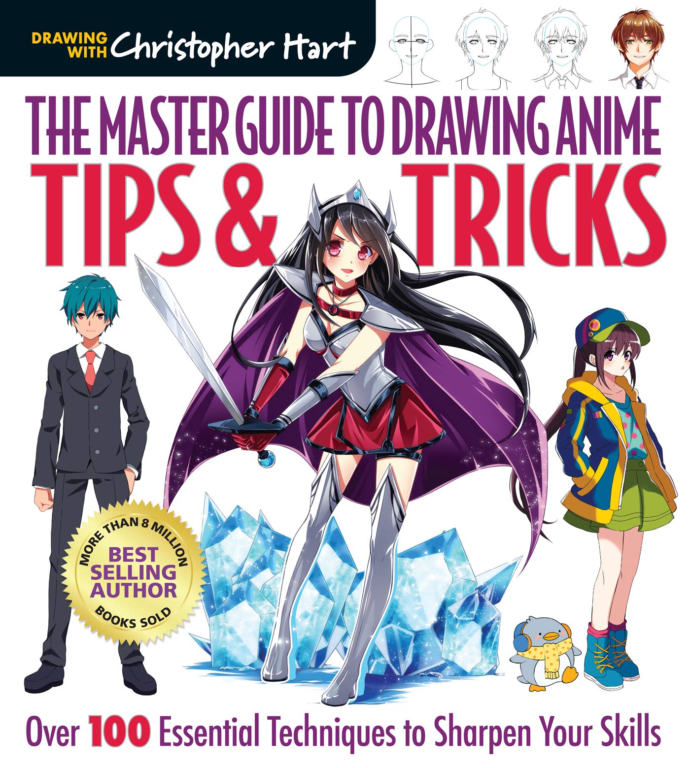 The Master Guide to Drawing Anime: Tips & Tricks: Over 100 Essential Techniques to Sharpen Your Skills
