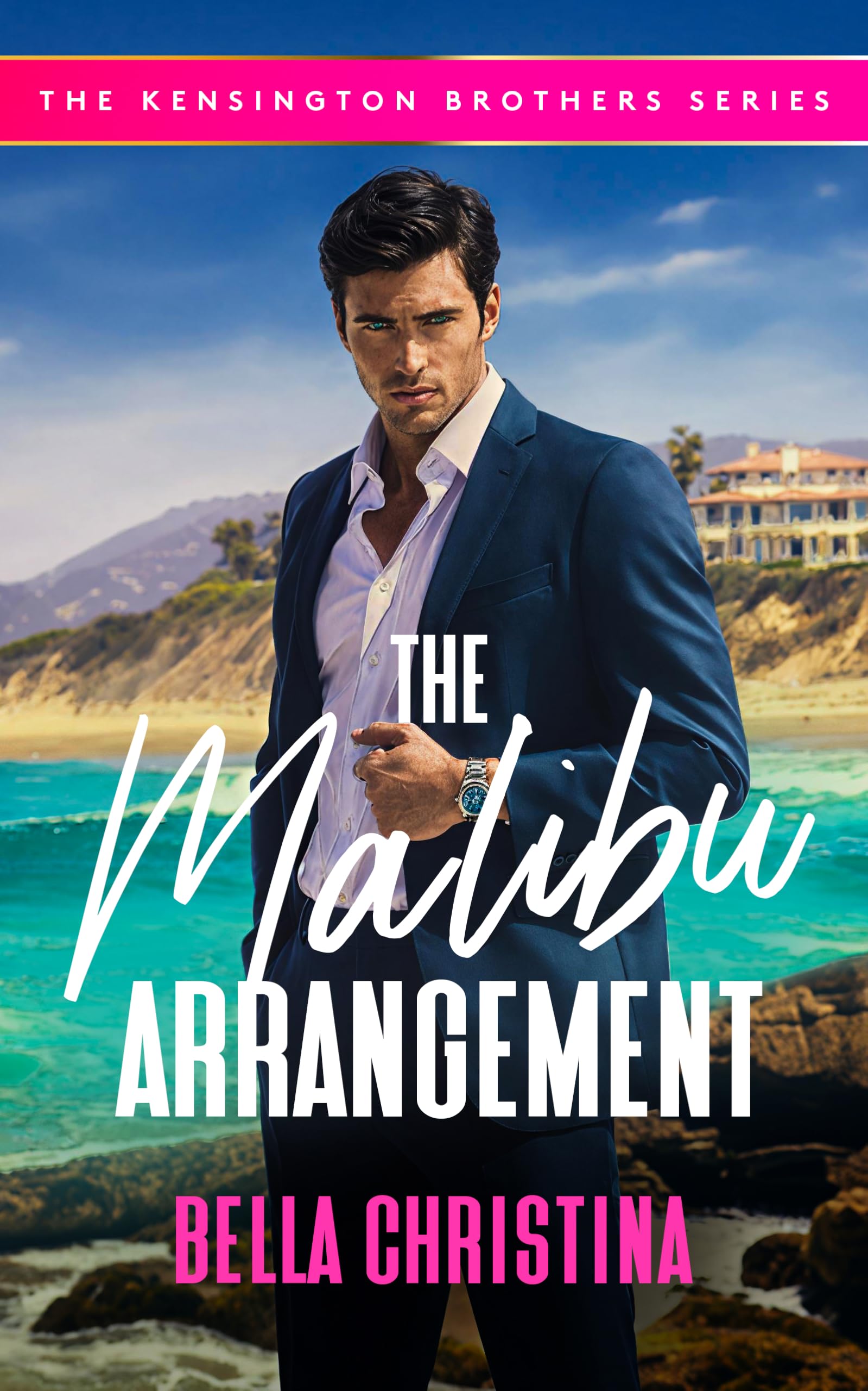 The Malibu Arrangement (The Kensington Brothers Book 1)