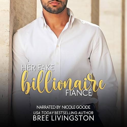 Her Fake Billionaire Fiancé: A Clean Billionaire Romance, Book 4
