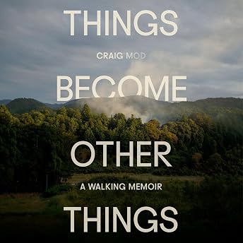 Things Become Other Things Audiobook by Craig Mod episode artwork