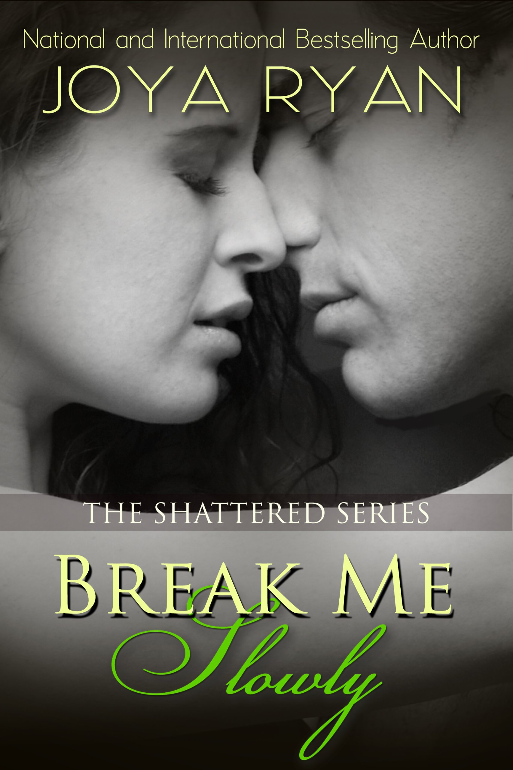 Break Me Slowly (The Shattered Series Book 1)