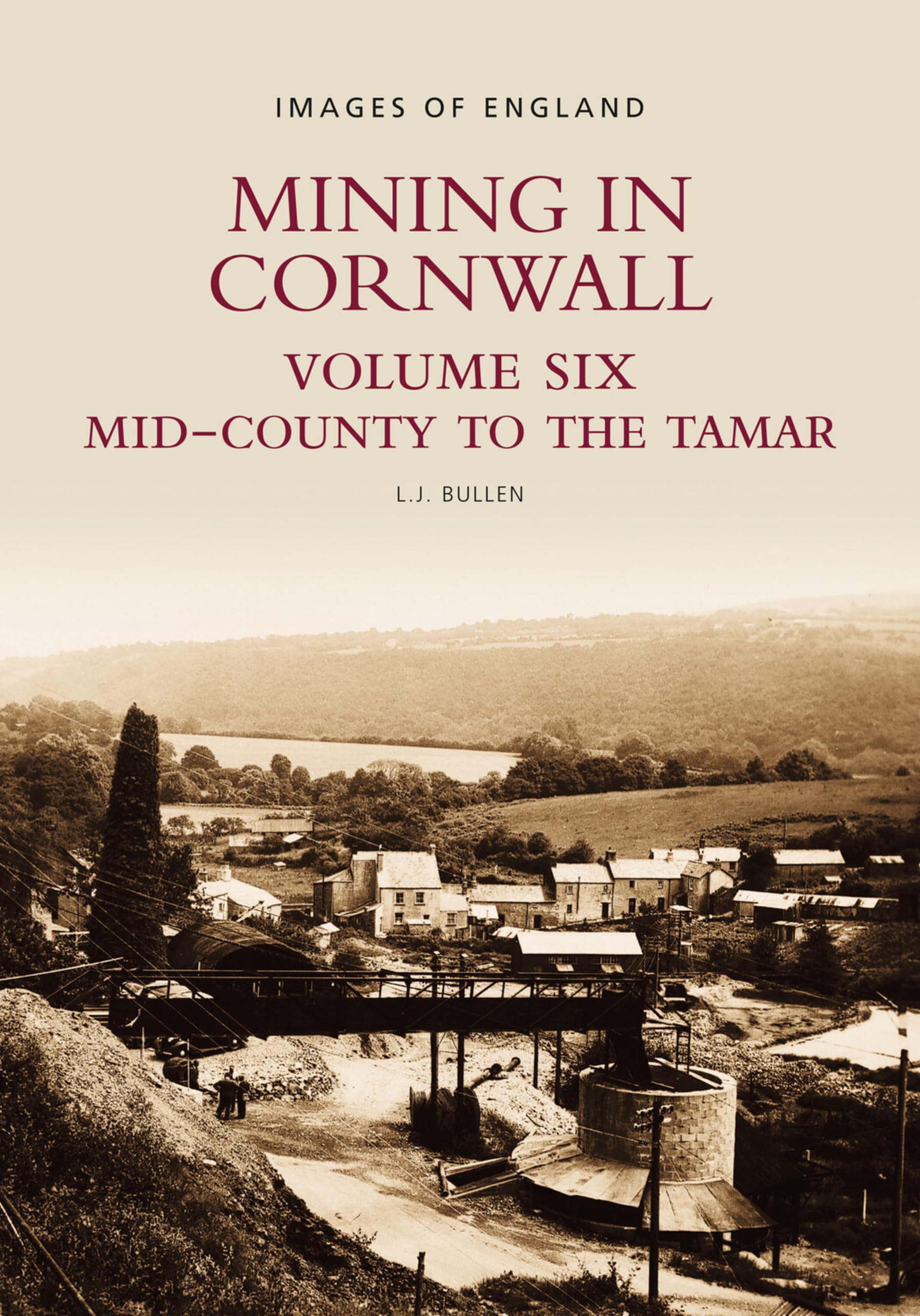Mining in Cornwall Vol 6: Mid-County to the Tamar (Images of England)
