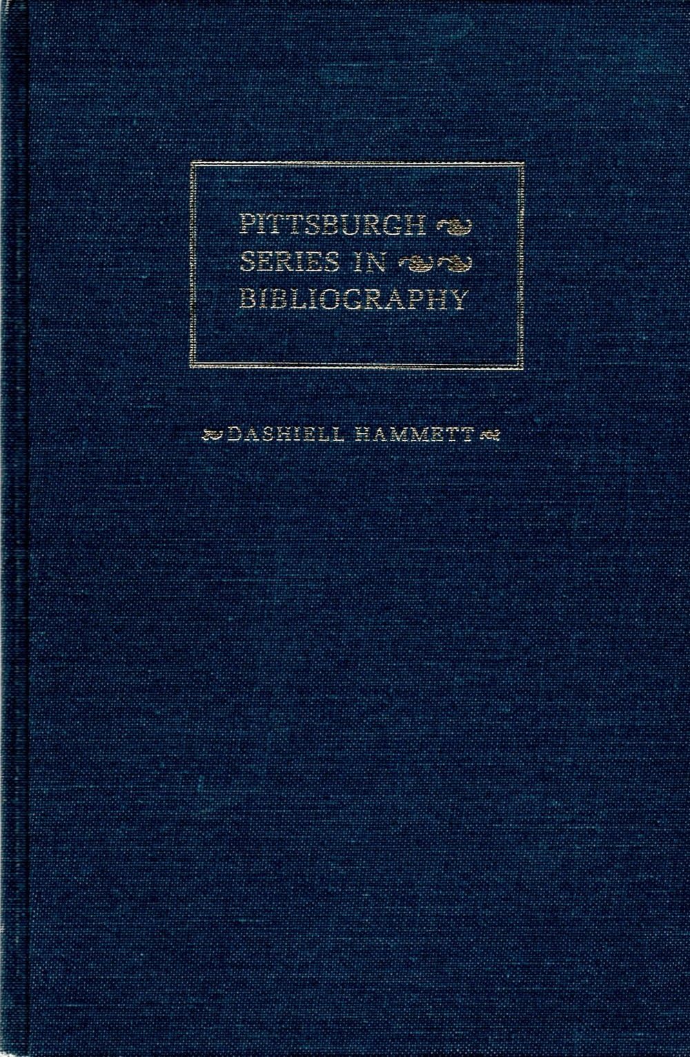 Dashiell Hammett: A Descriptive Bibliography (Pittsburgh Series in Bibliography)