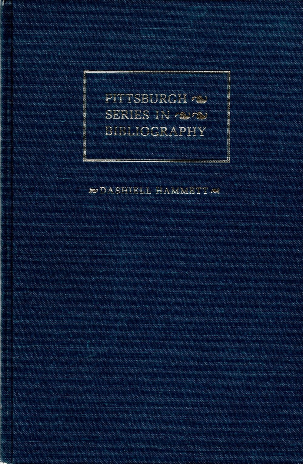 Dashiell Hammett: A Descriptive Bibliography (Pittsburgh Series in Bibliography)