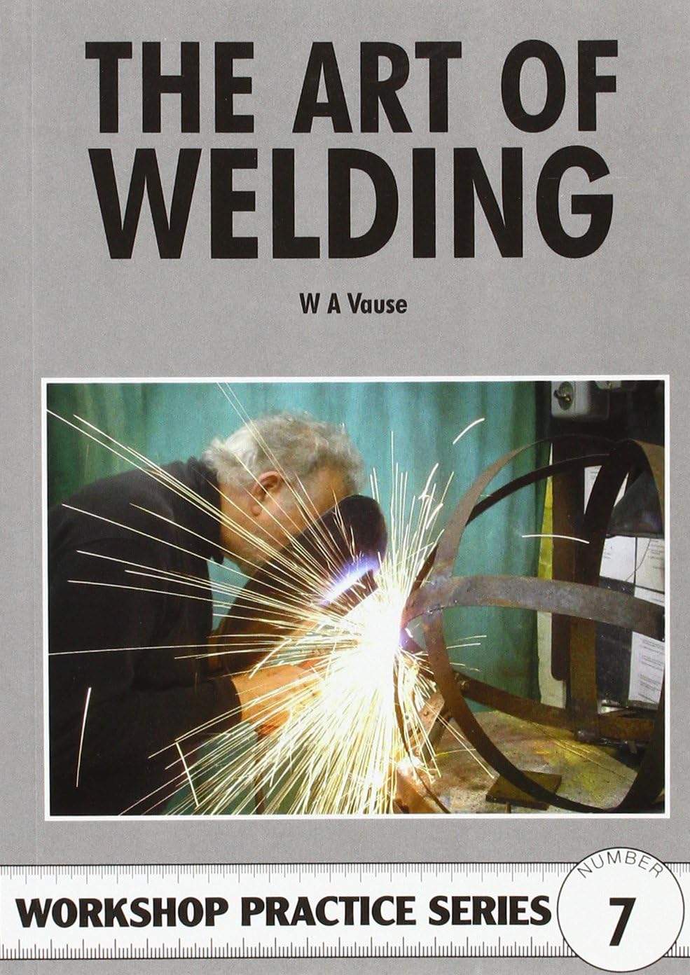 Art of Welding (Workshop Practice Series)