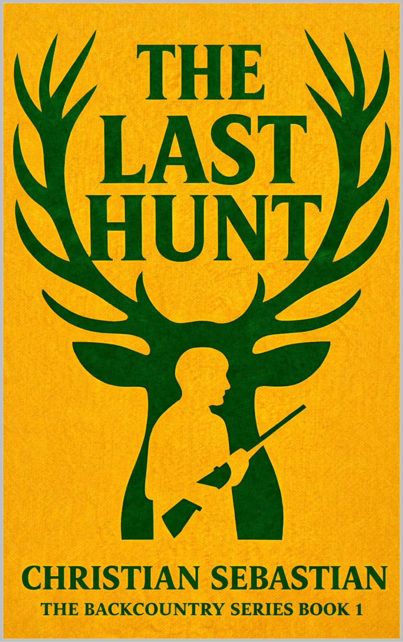 The Last Hunt (The Backcountry Series Book 1)